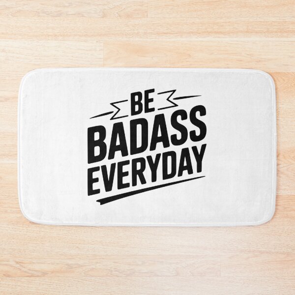 Item preview, Be Badass Everyday designed and sold by Frank Ring.