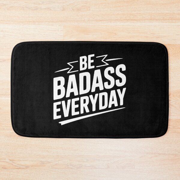 Item preview, Be Badass Everyday designed and sold by Frank Ring.