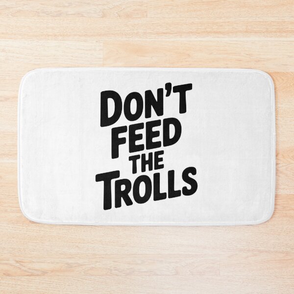 Item preview, Don't Feed The Trolls designed and sold by Frank Ring.