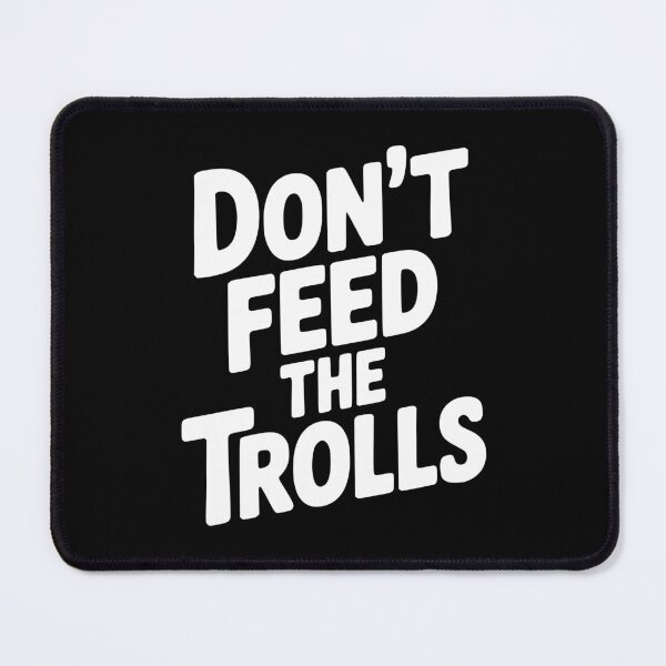 Item preview, Don't Feed The Trolls designed and sold by Frank Ring.