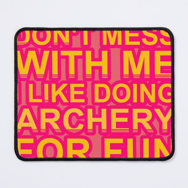 Item preview, Don'T Mess With I Like Doing Archery For Fun designed and sold by TheIconSmith.