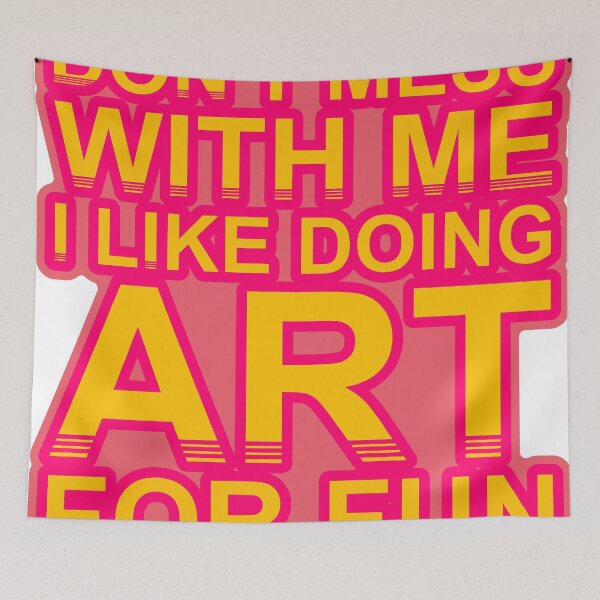 Item preview, Don'T Mess With I Like Doing Art For Fun designed and sold by TheIconSmith.