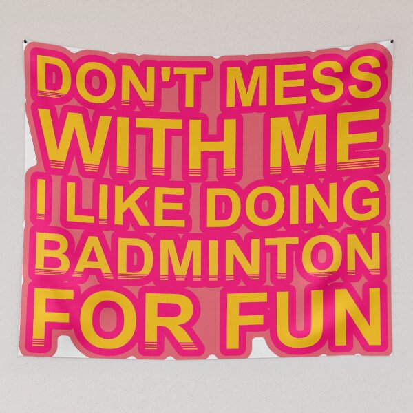 Item preview, Don'T Mess With I Like Doing Badminton For Fun designed and sold by TheIconSmith.