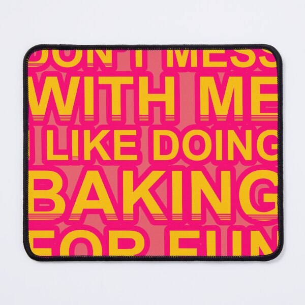 Item preview, Don'T Mess With I Like Doing Baking For Fun designed and sold by TheIconSmith.