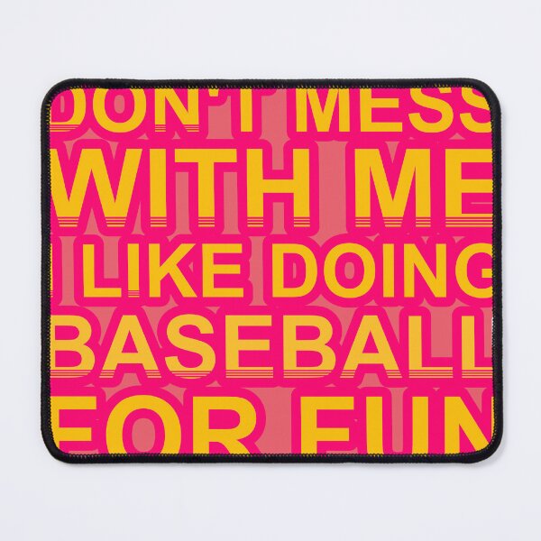 Item preview, Don'T Mess With I Like Doing Baseball For Fun designed and sold by TheIconSmith.