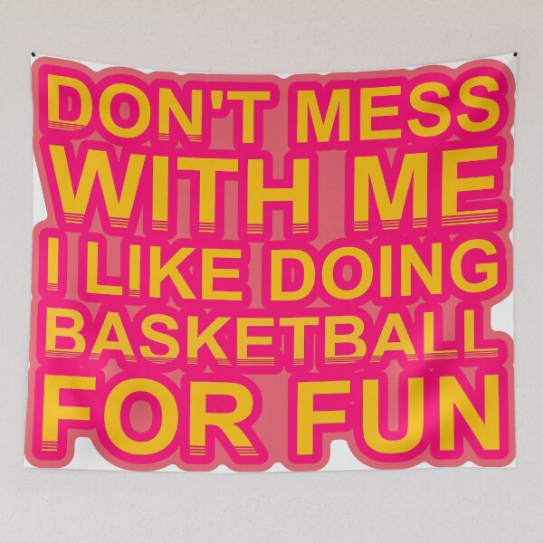 Item preview, Don'T Mess With I Like Doing Basketball For Fun designed and sold by TheIconSmith.
