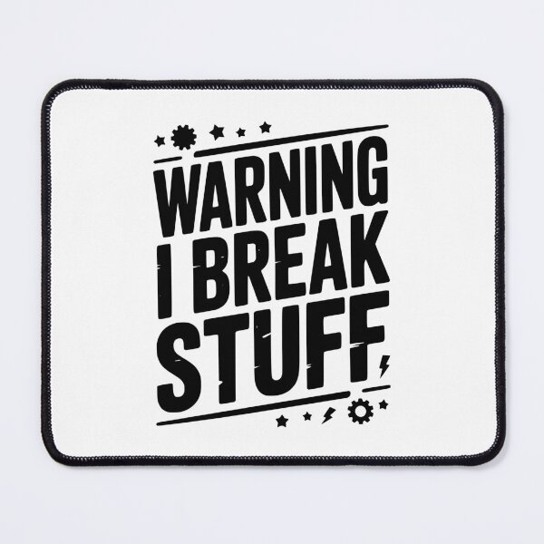 Item preview, Warning I Break Stuff designed and sold by Frank Ring.