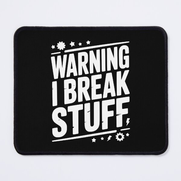 Item preview, Warning I Break Stuff designed and sold by Frank Ring.