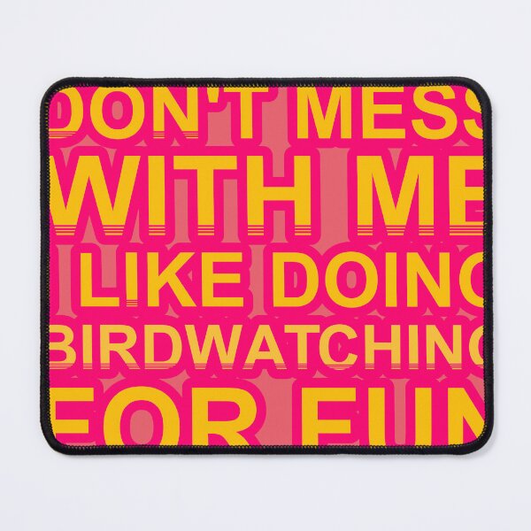 Item preview, Don'T Mess With I Like Doing Birdwatching For Fun designed and sold by TheIconSmith.