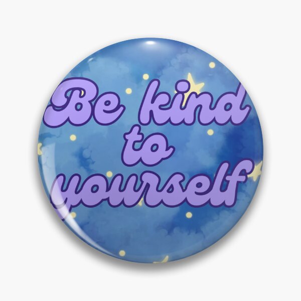 Item preview, be kind to yourself designed and sold by ExcessiveSarcasmCo..