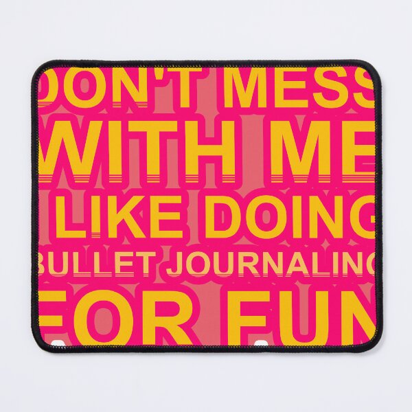 Item preview, Don'T Mess With I Like Doing Bullet Journaling For Fun designed and sold by TheIconSmith.