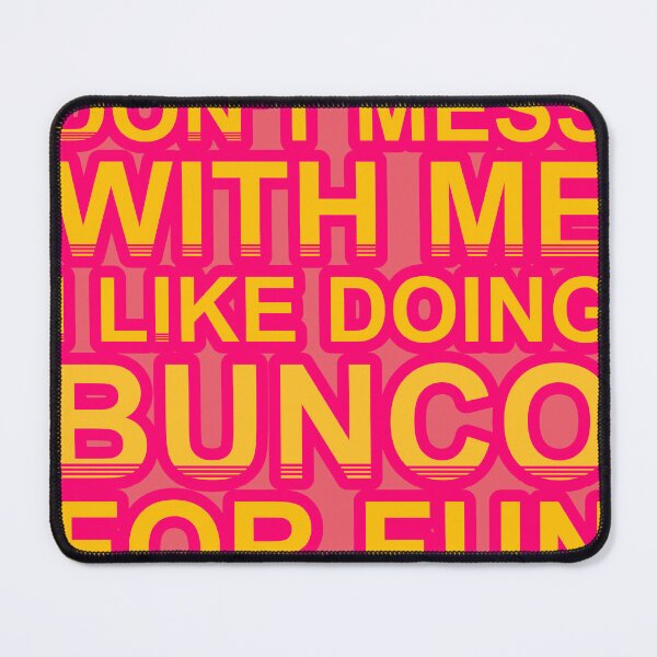 Item preview, Don'T Mess With I Like Doing Bunco For Fun designed and sold by TheIconSmith.