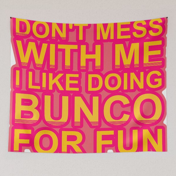 Item preview, Don'T Mess With I Like Doing Bunco For Fun designed and sold by TheIconSmith.