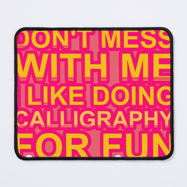 Item preview, Don'T Mess With I Like Doing Calligraphy For Fun designed and sold by TheIconSmith.