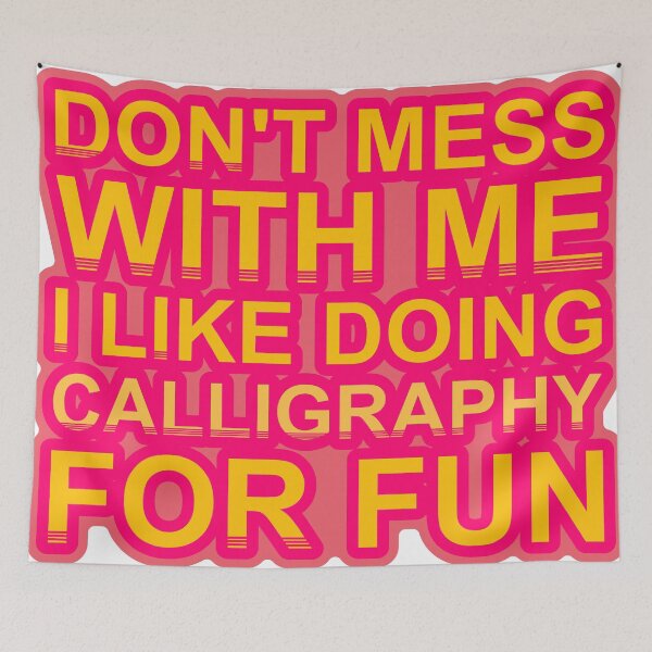 Item preview, Don'T Mess With I Like Doing Calligraphy For Fun designed and sold by TheIconSmith.