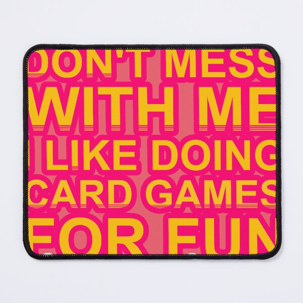 Item preview, Don'T Mess With I Like Doing Card Games For Fun designed and sold by TheIconSmith.
