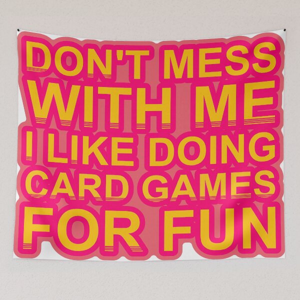 Item preview, Don'T Mess With I Like Doing Card Games For Fun designed and sold by TheIconSmith.