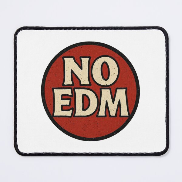 Item preview, No EDM – Underground Electronic Music Statement Design designed and sold by |TRSSHOP|.