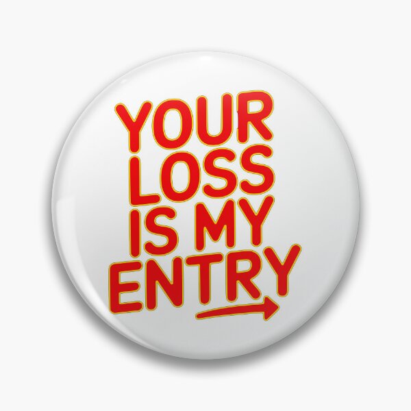Item preview, Your Loss Is My Entry - Funny Trading Meme Day Trader Print designed and sold by Riskt8ker Shop.