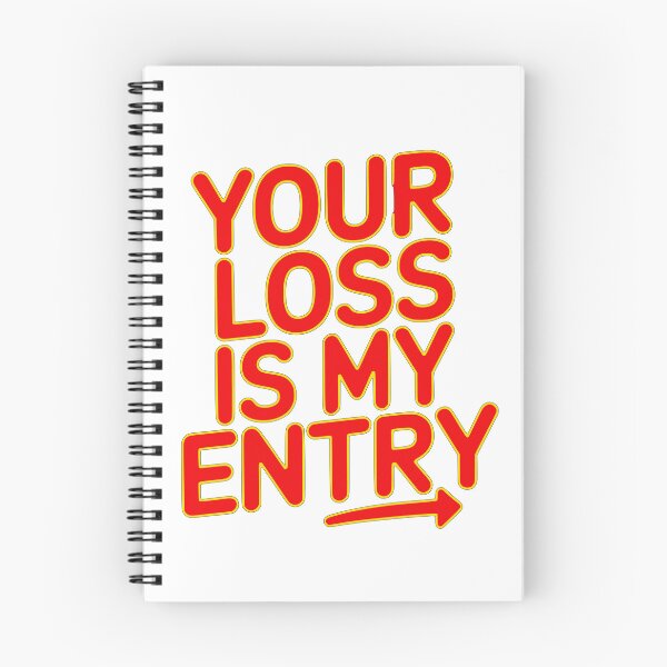 Item preview, Your Loss Is My Entry - Funny Trading Meme Day Trader Print designed and sold by Riskt8ker Shop.