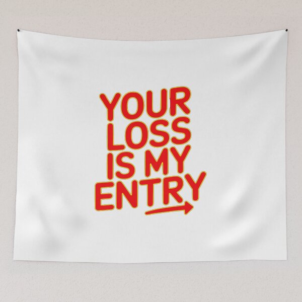 Item preview, Your Loss Is My Entry - Funny Trading Meme Day Trader Print designed and sold by Riskt8ker Shop.