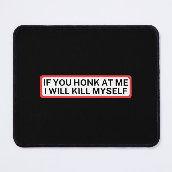 Item preview, If You Honk At Me Funny Humor Meme Bumper designed and sold by SWETA HALDER.