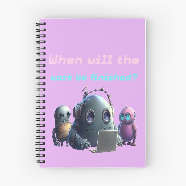 Item preview, Funny Robot Work Humor - When Will The Work Be Finished? designed and sold by MOHAMEDNOOR428.