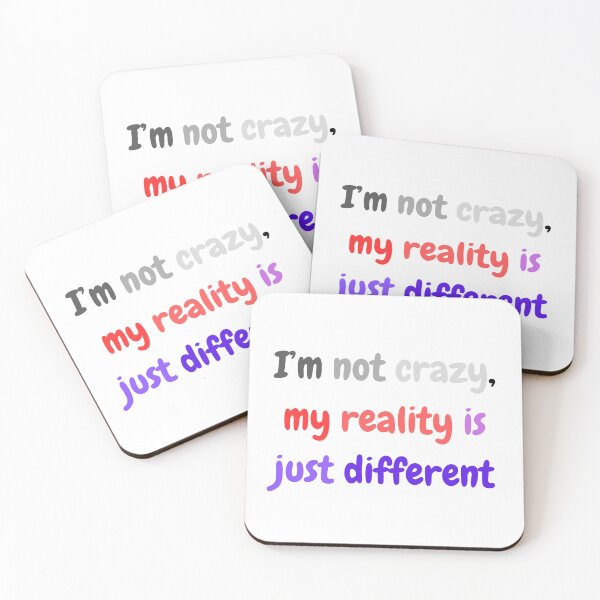 Item preview, I am not crazy, my reality is just different designed and sold by Monem-RASH.