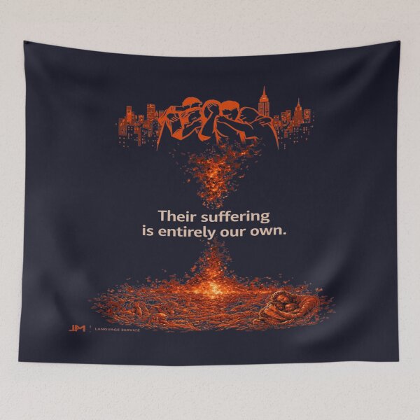 Item preview, Their Suffering Is Entirely Our Own – Anti War Statement Art designed and sold by JM Language Service.