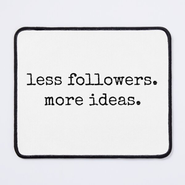 Item preview, Less Followers. More Ideas. T-Shirt designed and sold by AntiFameCo.