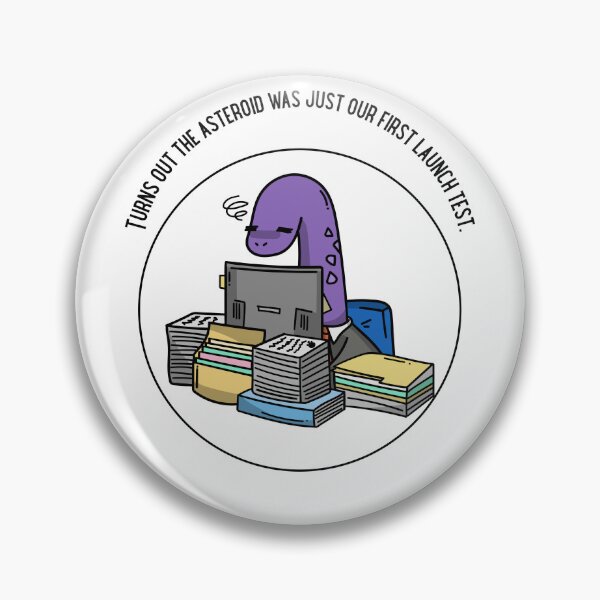Item preview, Turns Out The Asteroids Was Just Our First Launch Test. designed and sold by MoonViber92.