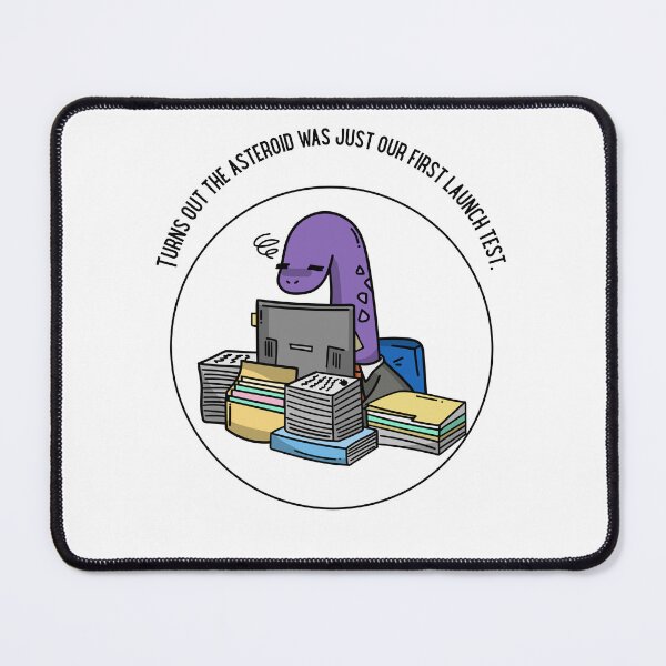 Item preview, Turns Out The Asteroids Was Just Our First Launch Test. designed and sold by MoonViber92.