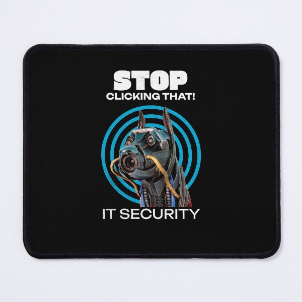 Item preview, Stop Clicking That IT Security Humor designed and sold by Vac1.