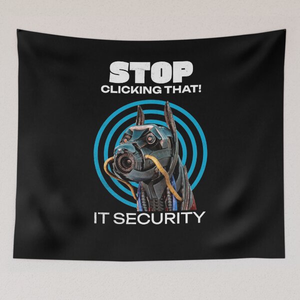 Item preview, Stop Clicking That IT Security Humor designed and sold by Vac1.