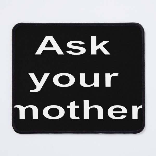 Item preview, Ask your mother designed and sold by loveling.