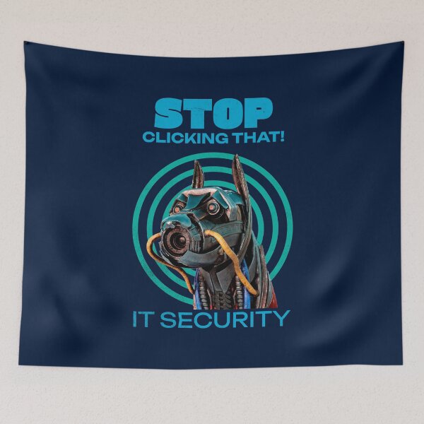 Item preview, Stop Clicking That IT Security Humor designed and sold by Vac1.
