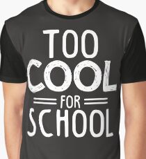 Too Cool for School Graphic T-Shirt