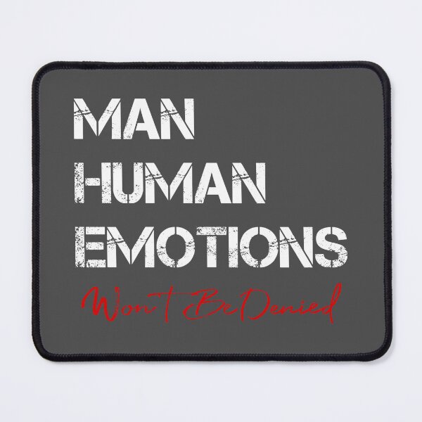 Item preview, Man Human Emotions Won’t Be Denied – Emotional Statement Typography designed and sold by RadManDesigns.