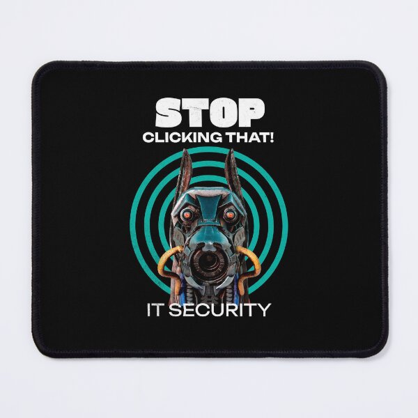 Item preview, Stop Clicking That IT Security Humor designed and sold by Vac1.