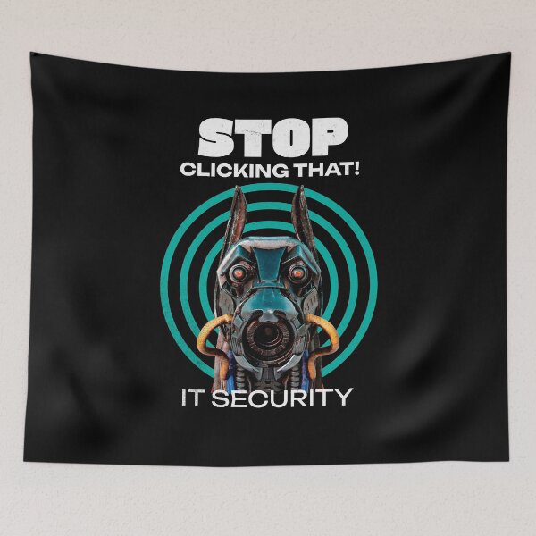 Item preview, Stop Clicking That IT Security Humor designed and sold by Vac1.