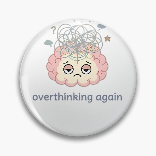 Item preview, Overthinking Again Brain - Cute Sarcastic Quote designed and sold by LYZ7VANI.