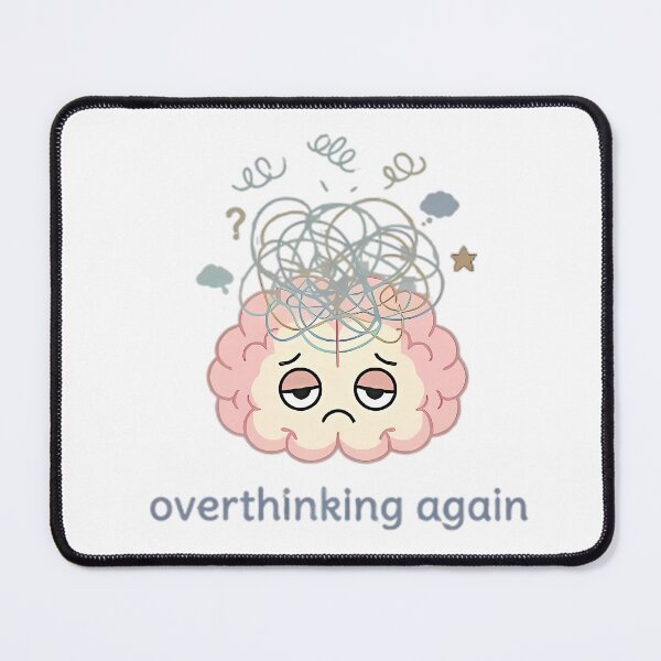 Item preview, Overthinking Again Brain - Cute Sarcastic Quote designed and sold by LYZ7VANI.