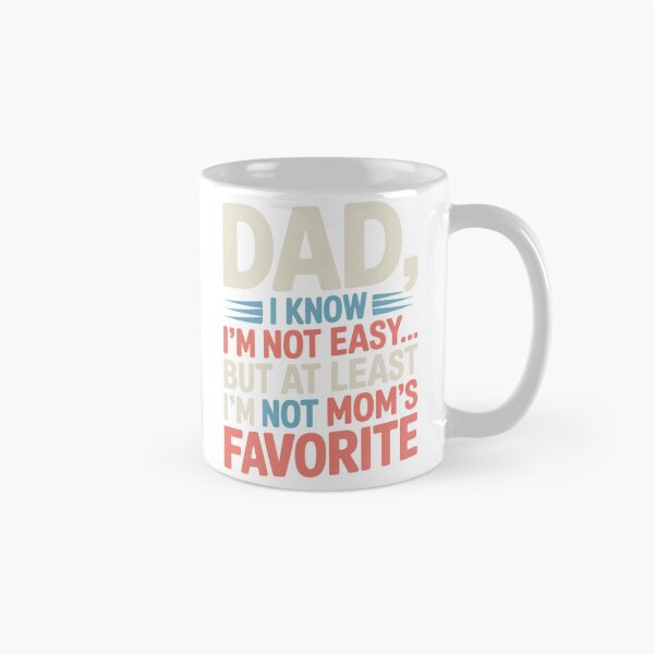 Item preview, Dad, I Know I’m Not Easy… But At Least I’m Not Mom’s Favorite – Funny Dad Joke Shirt | Sarcastic Family Humor Gift designed and sold by omar ousalah.