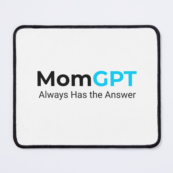 Item preview, MomGPT – Always Has the Answer | Funny AI Mom Typography Design designed and sold by ValentinaHramov.