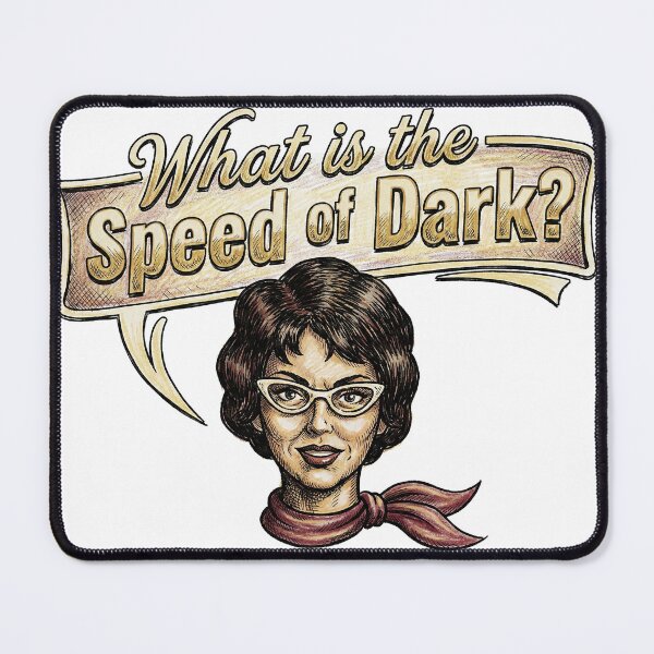 Item preview, What is the Speed of Dark? designed and sold by graficsfx.