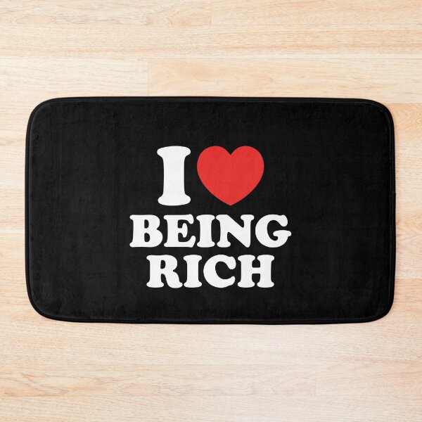 Item preview, I Love Being Rich designed and sold by shitpostee.