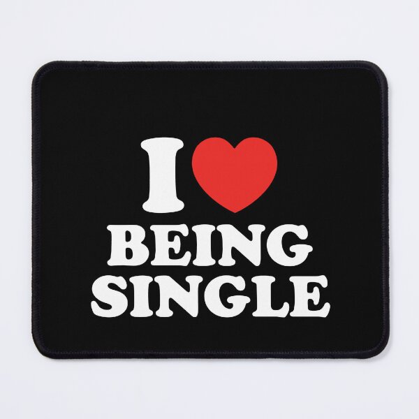 Item preview, I Love Being Single designed and sold by shitpostee.