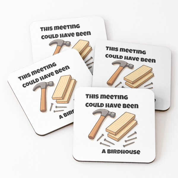 Item preview, This Meeting Could Have Been A Birdhouse - Sarcastic Office DIY designed and sold by ByAnad.
