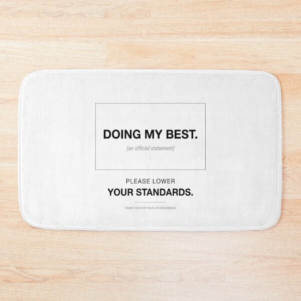 Item preview, Doing My Best. Please Lower Your Standards designed and sold by ModdiesColors.