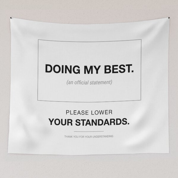 Item preview, Doing My Best. Please Lower Your Standards designed and sold by ModdiesColors.